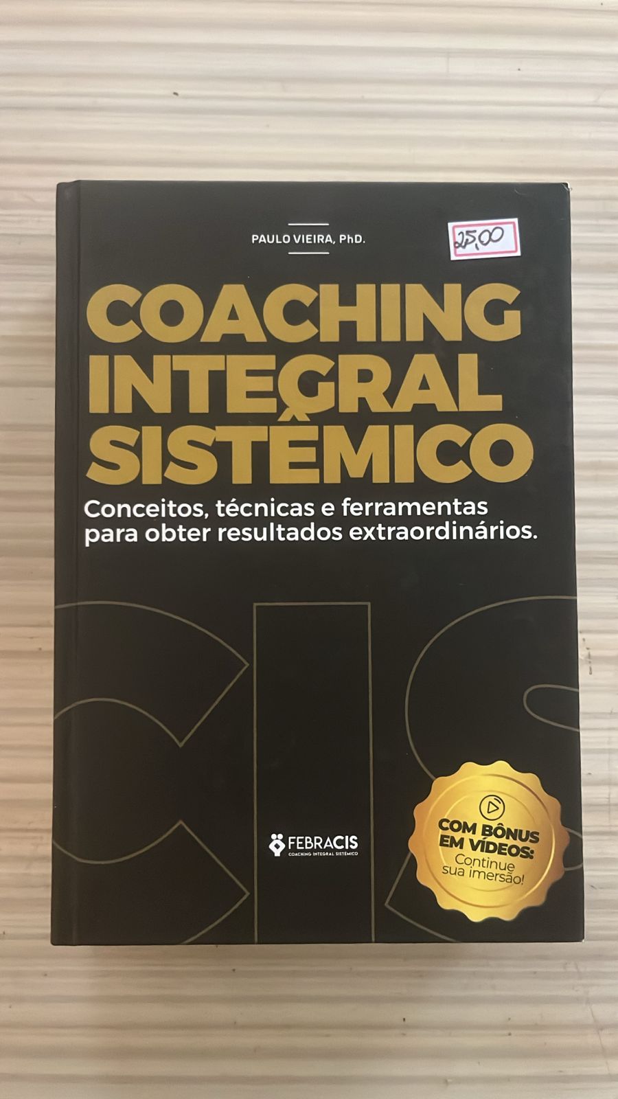 Capa do livro Coaching Integral Sistêmico, de Paulo Vieira, com conceitos, técnicas e ferramentas para obter resultados extraordinários